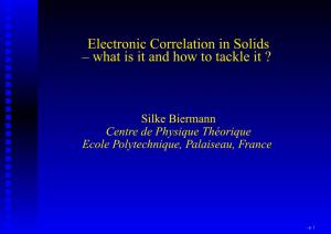 Electronic Correlation in Solids – What Is It and How to Tackle It ?