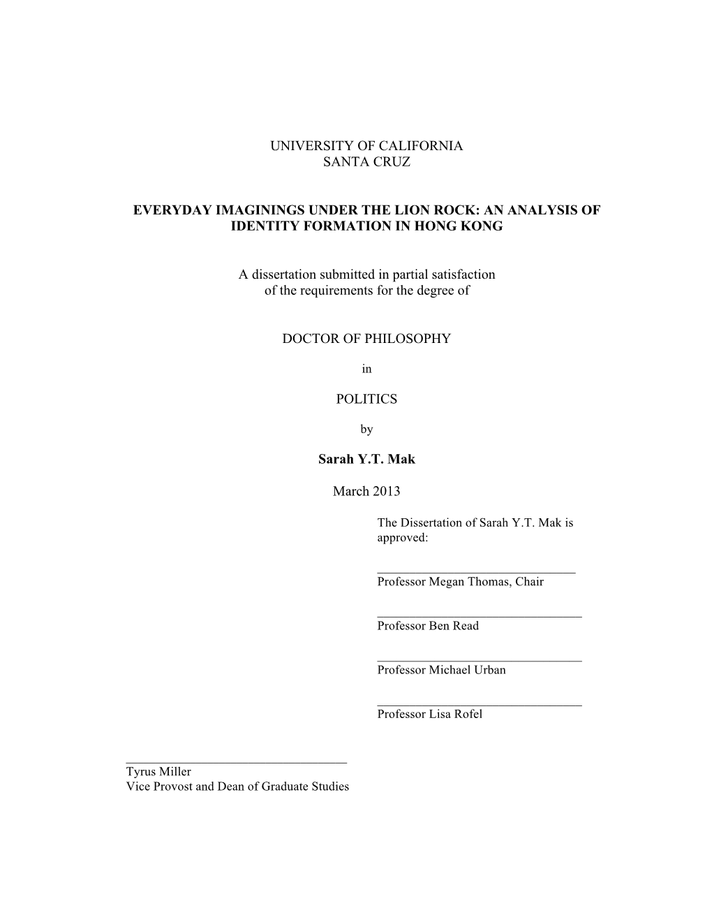 UNIVERSITY of CALIFORNIA SANTA CRUZ EVERYDAY IMAGININGS UNDER the LION ROCK: an ANALYSIS of IDENTITY FORMATION in HONG KONG a Di