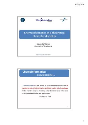 Chemoinformatics As a Theoretical Chemistry Discipline