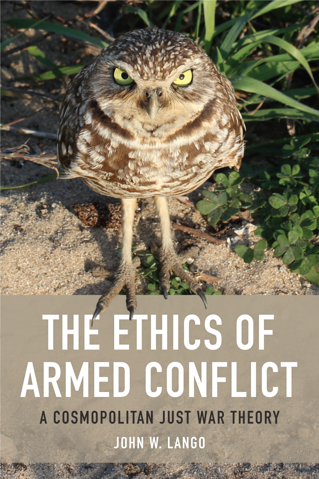 The Ethics of Armed Conflict John W