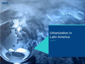Urbanization in Latin America July 2017 Urbanization in Latin America
