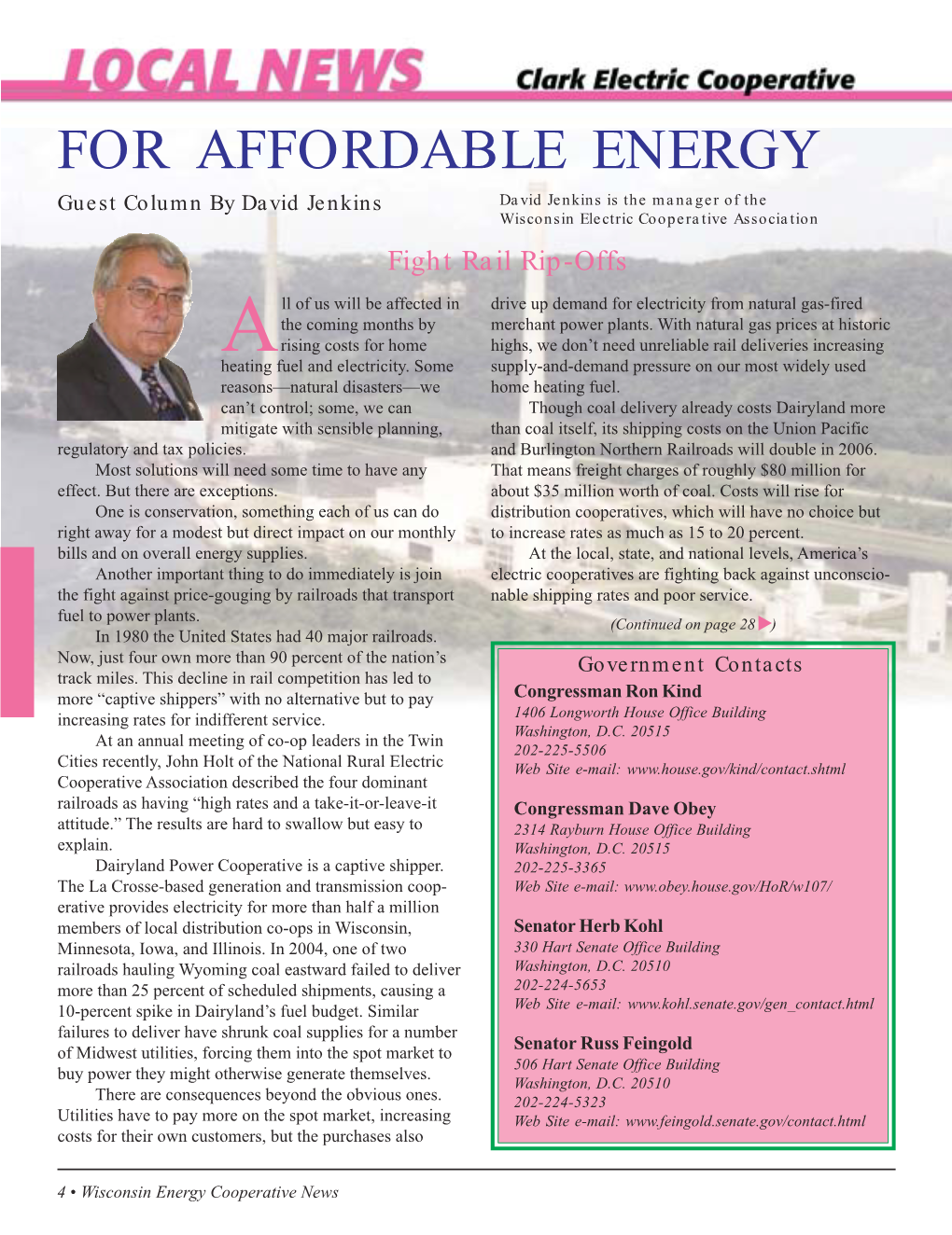 FOR AFFORDABLE ENERGY Guest Column by David Jenkins David Jenkins Is the Manager of the Wisconsin Electric Cooperative Association Fight Rail Rip-Offs