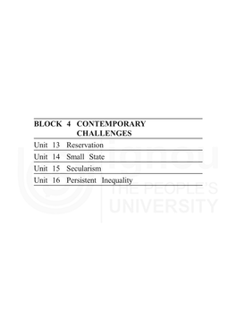 BLOCK 4 CONTEMPORARY CHALLENGES Unit 13 Reservation Unit 14 Small State Unit 15 Secularism Unit 16 Persistent Inequality