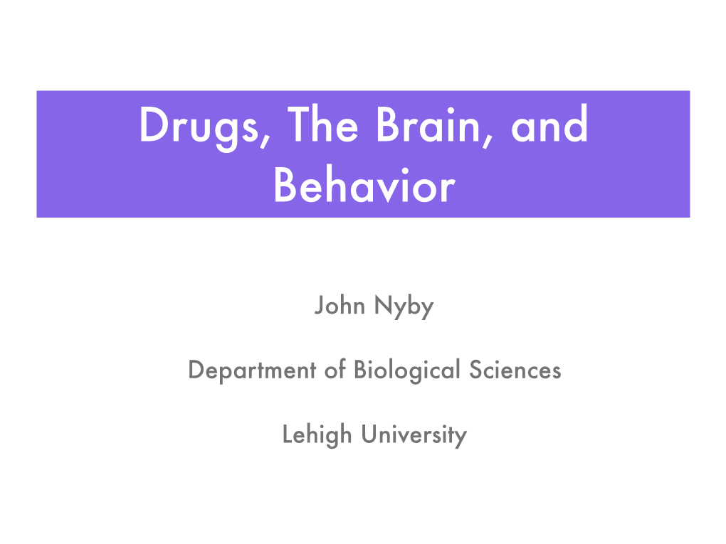 Drugs, the Brain, and Behavior