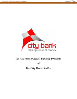An Analysis of Retail Banking Products of the City Bank Limited