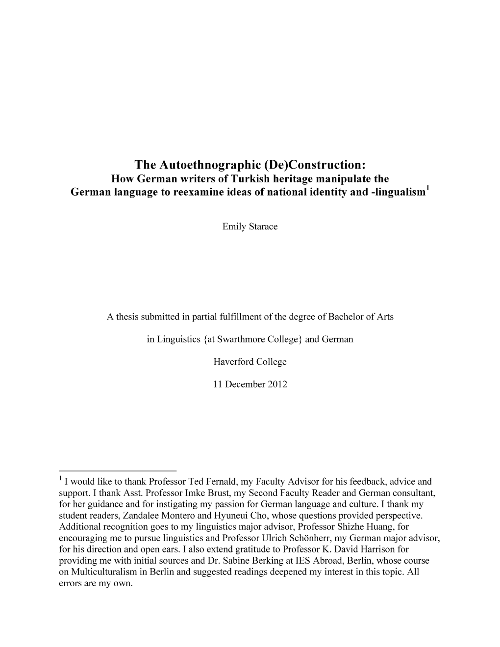 The Autoethnographic (De)Construction: How German Writers of Turkish Heritage Manipulate the German Language to Reexamine Ideas of National Identity and -Lingualisml