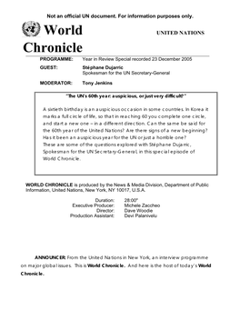 World Chronicle PROGRAMME: Year in Review Special Recorded 23 December 2005 GUEST: Stéphane Dujarric Spokesman for the UN Secretary-General