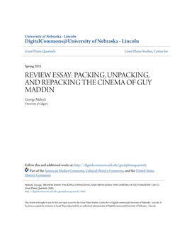 PACKING, UNPACKING, and REPACKING the CINEMA of GUY MADDIN George Melnyk University of Calgary