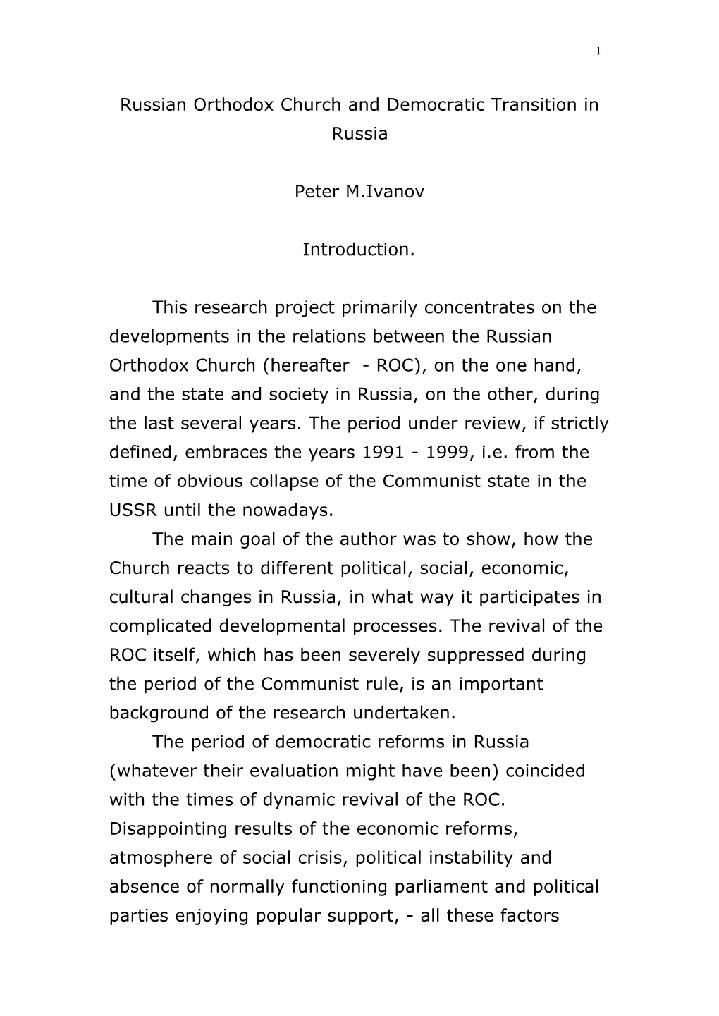 Russian Orthodox Church and Democratic Transition in Russia Peter M.Ivanov Introduction. This Research Project Primarily Concent