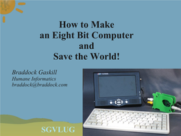 How to Make an Eight Bit Computer and Save the World!