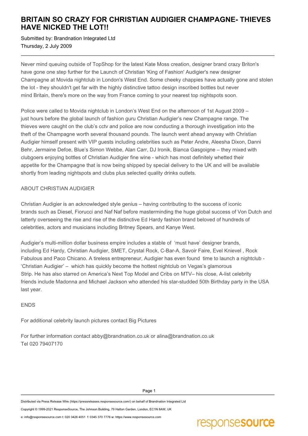 BRITAIN SO CRAZY for CHRISTIAN AUDIGIER CHAMPAGNE- THIEVES HAVE NICKED the LOT!! Submitted By: Brandnation Integrated Ltd Thursday, 2 July 2009