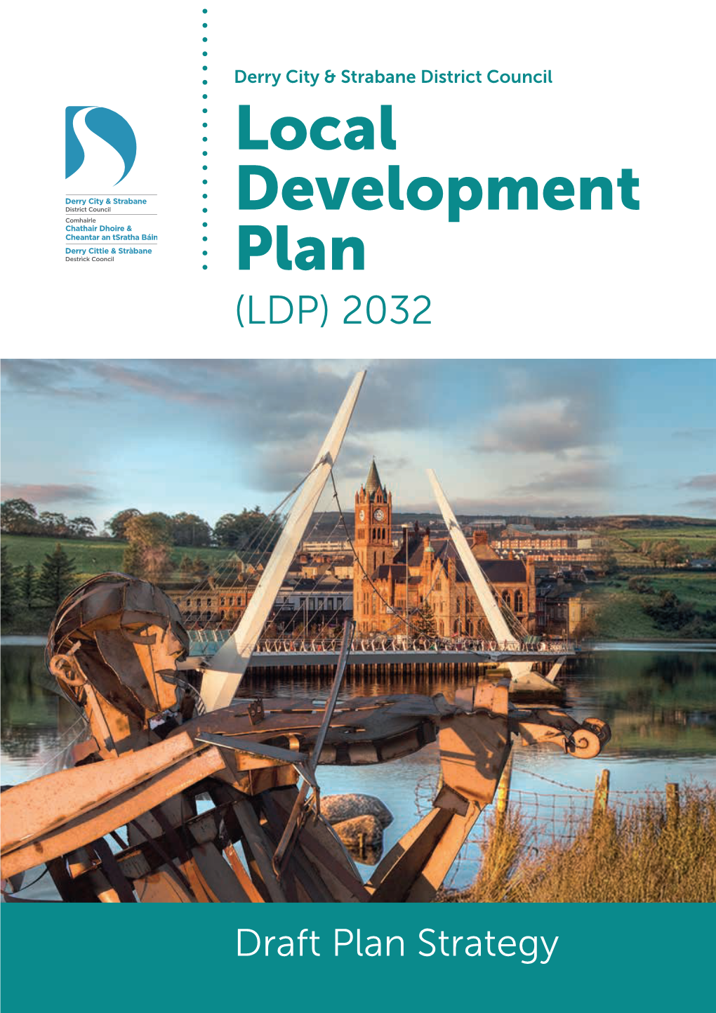 Local Development Plan (LDP) 2032 (LDP) 2032 - Draft Plan Strategy Plan Strategy (LDP) 2032 - Draft