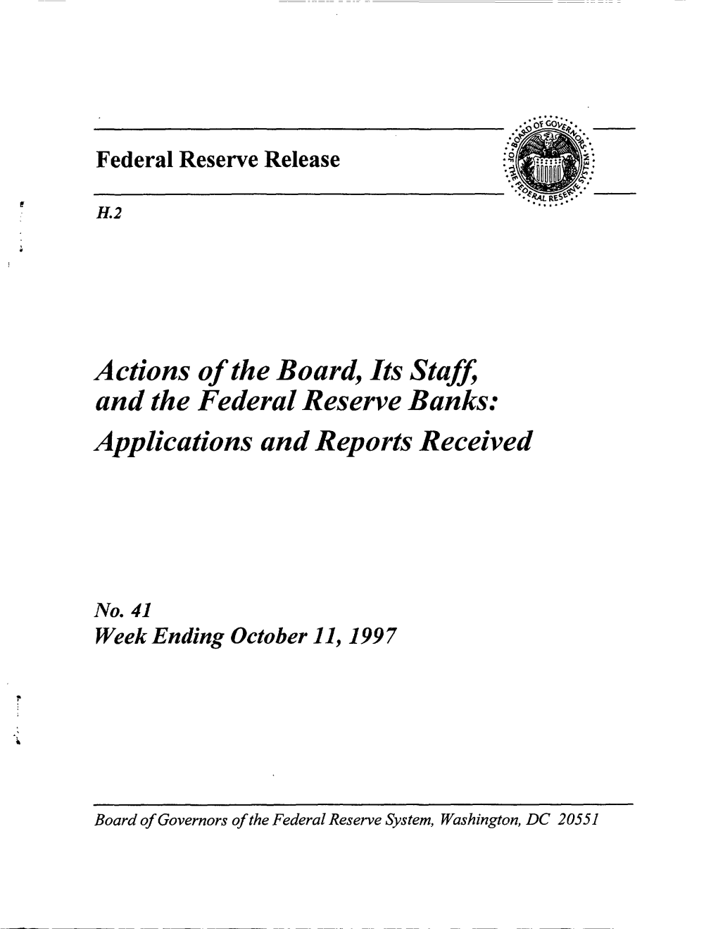 Actions Ofthe Board, Its Staff, and the Federal Reserve Banks: Applications and Reports Received