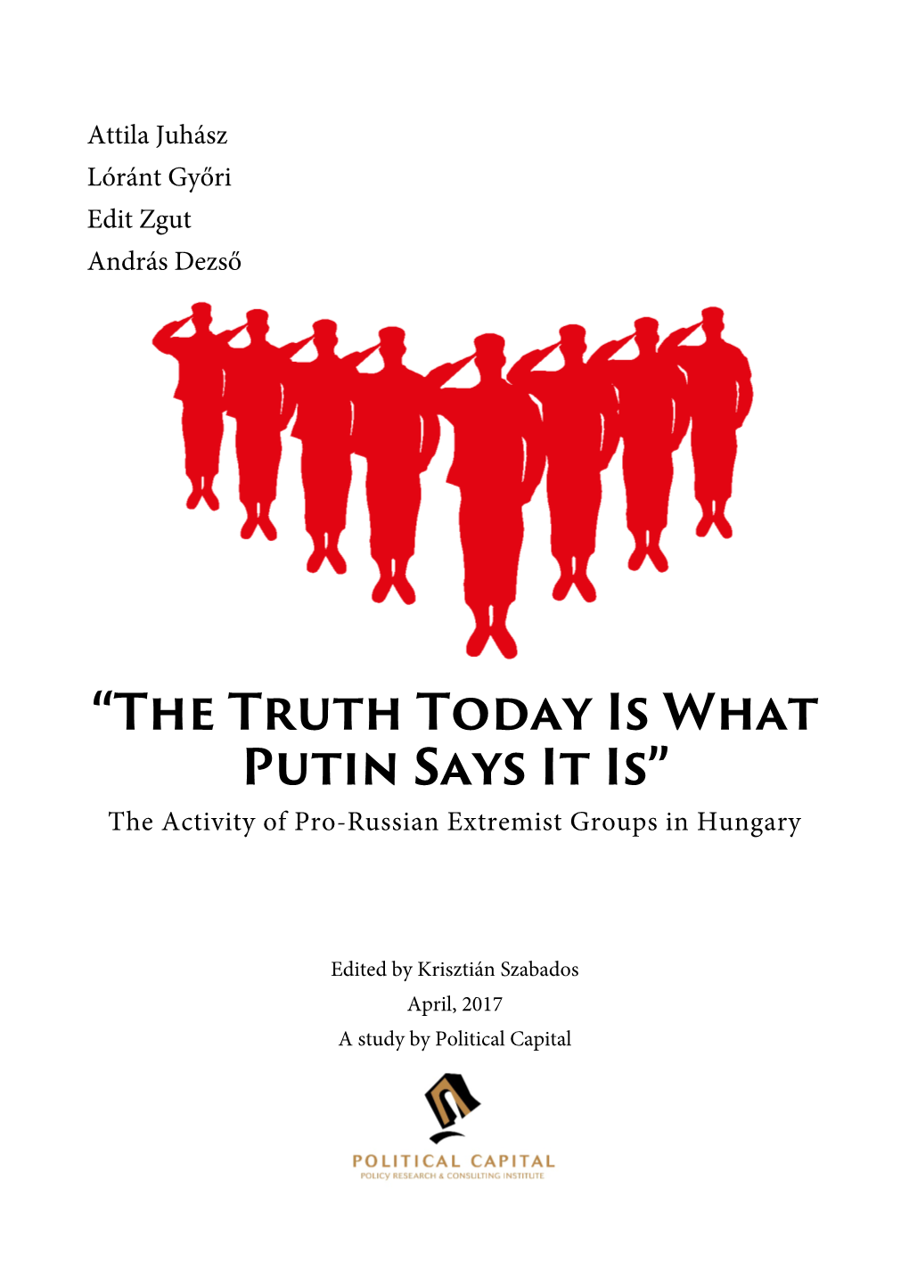 "The Truth Today Is What Putin Says It Is" : the Activity Of