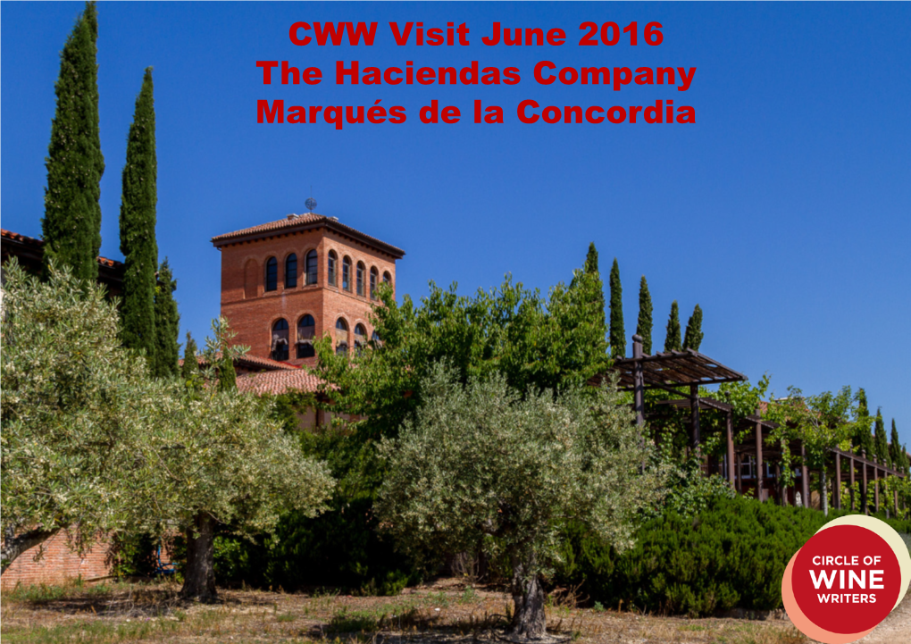 CWW Visit June 2016 the Haciendas Company Marqués De La Concordia Circle of Wine Writers Marqués De La Concordia Visit, June 2016