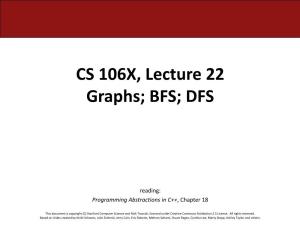 CS 106X, Lecture 22 Graphs; BFS; DFS