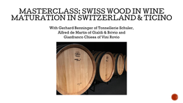 Swiss Wood in Wine Maturation in Switzerland & Ticino