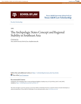 The Archipelagic States Concept and Regional Stability in Southeast Asia Charlotte Ku Texas A&M University School of Law, Cku@Law.Tamu.Edu