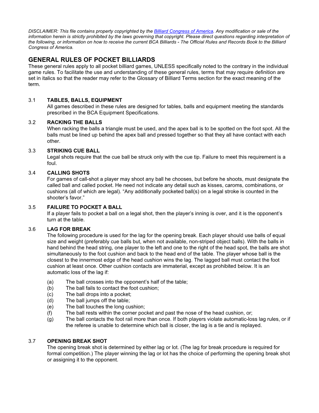 GENERAL RULES of POCKET BILLIARDS These General Rules Apply to All Pocket Billiard Games, UNLESS Specifically Noted to the Contrary in the Individual Game Rules