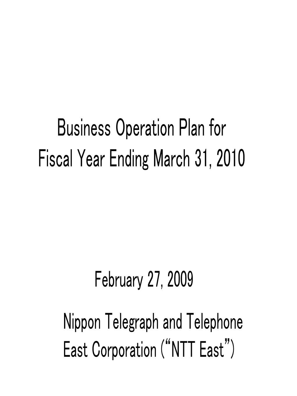 Business Operation Plan for Fiscal Year Ending March 31, 2010