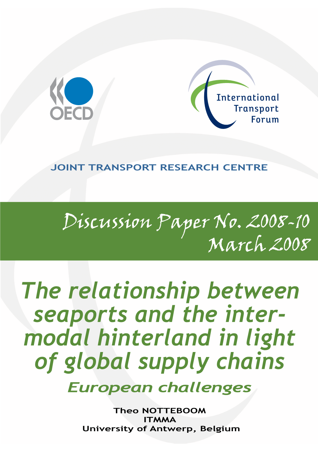 The Relationship Between Seaports and the Inter- Modal Hinterland in Light of Global Supply Chains European Challenges