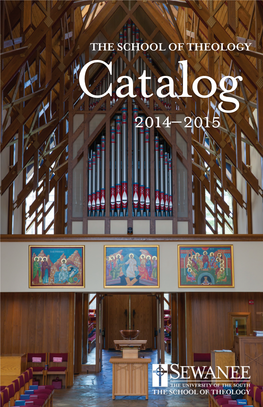 THE SCHOOL of THEOLOGY Catalog 2014–2015 SCHOOL of THEOLOGY CATALOG 2014–2015