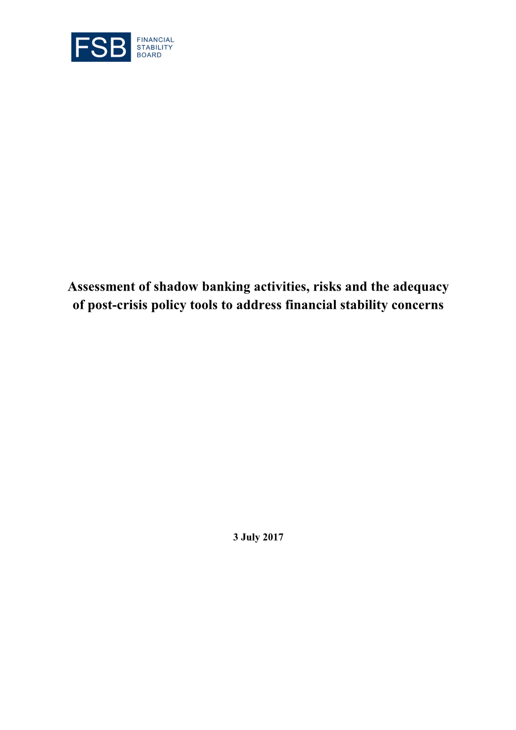 Assessment of Shadow Banking Activities, Risks and the Adequacy of Post-Crisis Policy Tools to Address Financial Stability Concerns