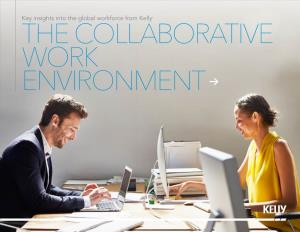 Key Insights Into the Global Workforce from Kelly® the COLLABORATIVE WORK ENVIRONMENT /2