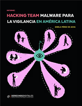 Hacking Team Malware Para La Vigilancia En América Latina Gisela Pérez De Acha