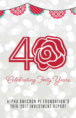 Celebrating Forty Years INFORMATION UPDATES to Update Your Name Or Other Information, Please Contact Us at Foundation@Alphaomicronpi.Org