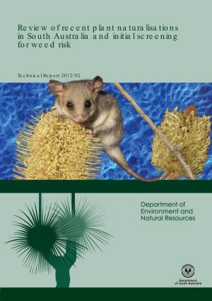 Review of Recent Plant Naturalisations in South Australia and Initial Screening for Weed Risk