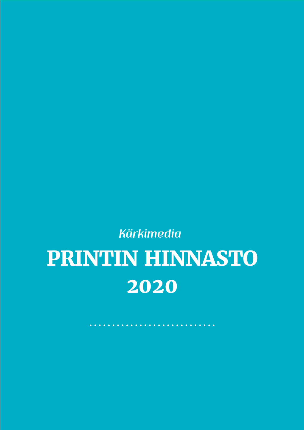 Printin Hinnasto 2020 Kärkimedia Tavoittaa Suomalaiset