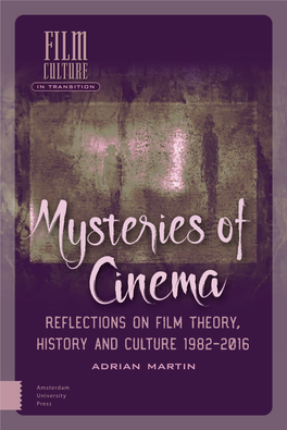 Mysteries of Cinema Reflections on Film Theory, History and Culture 1982-2016 Adrian Martin Mysteries of Cinema Mysteries of Cinema