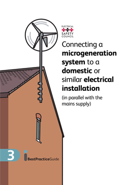 Connecting a Microgeneration System to a Domestic Or Similar Electrical Installation (In Parallel with the Mains Supply)