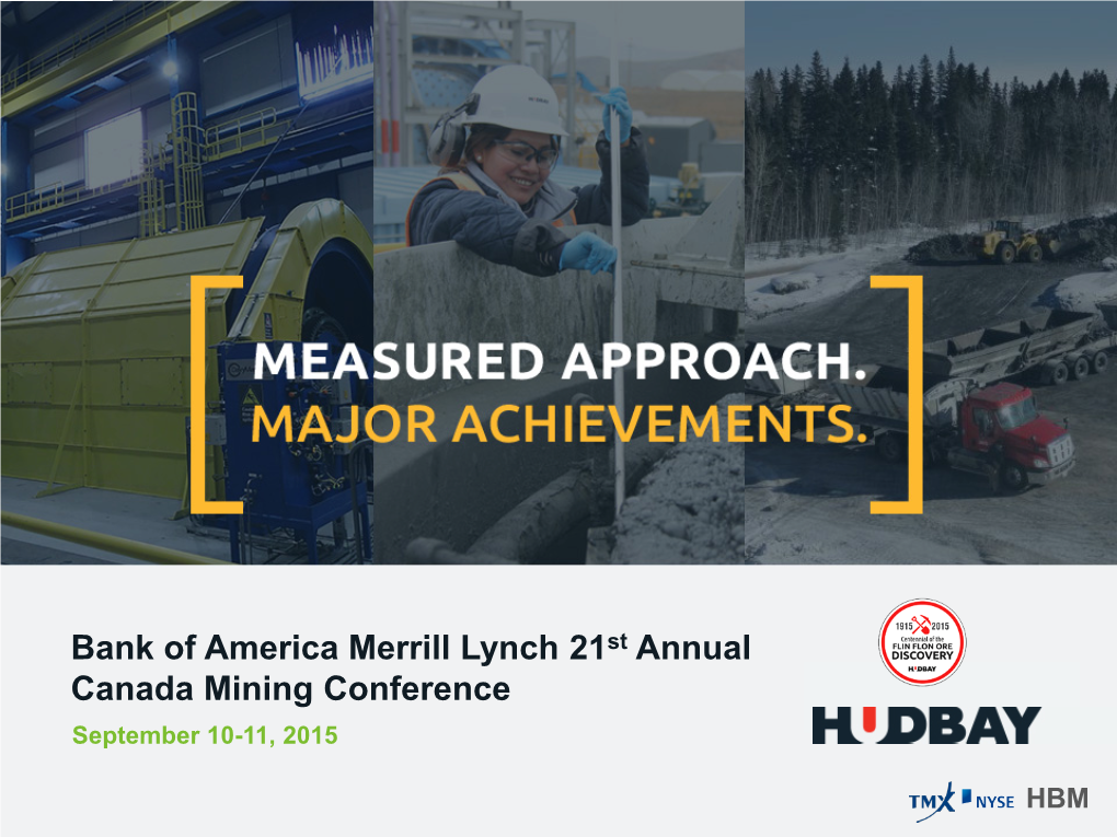 Bank of America Merrill Lynch 21St Annual Canada Mining Conference September 10-11, 2015