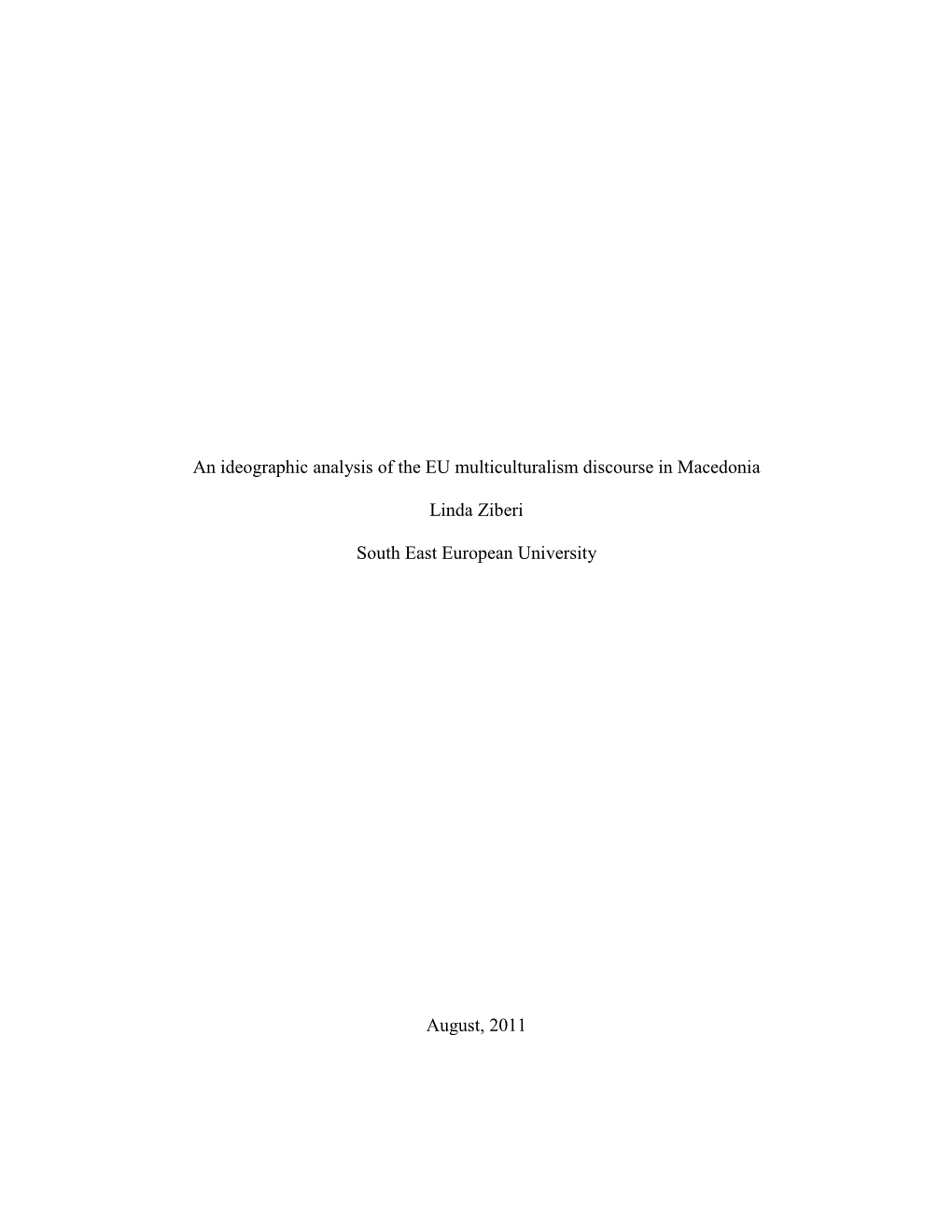 An Ideographic Analysis of the EU Multiculturalism Discourse in Macedonia Linda Ziberi South East European University August, 20