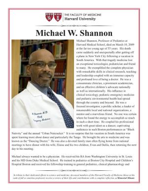 Michael W. Shannon Michael Shannon, Professor of Pediatrics at Harvard Medical School, Died on March 10, 2009 at the Far Too Young Age of 55 Years