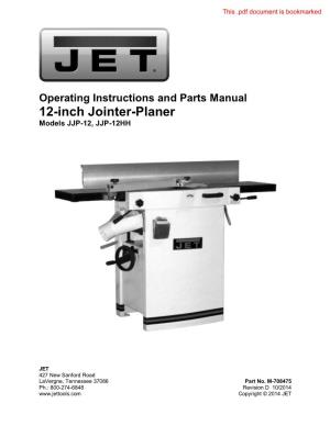 Operating Instructions and Parts Manual 12-Inch Jointer-Planer Models JJP-12, JJP-12HH