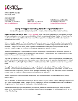 Keurig Dr Pepper Relocating Texas Headquarters to Frisco New Dual Headquarters Location Will Provide a Vibrant, Collaborative and Connected Workplace