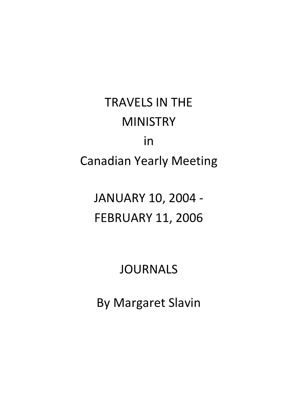 TRAVELS in the MINISTRY in Canadian Yearly Meeting