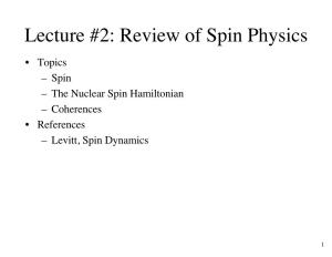 Lecture #2: Review of Spin Physics
