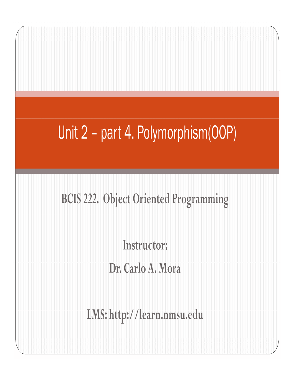 Unit 2 – Part 4. Polymorphism(OOP)