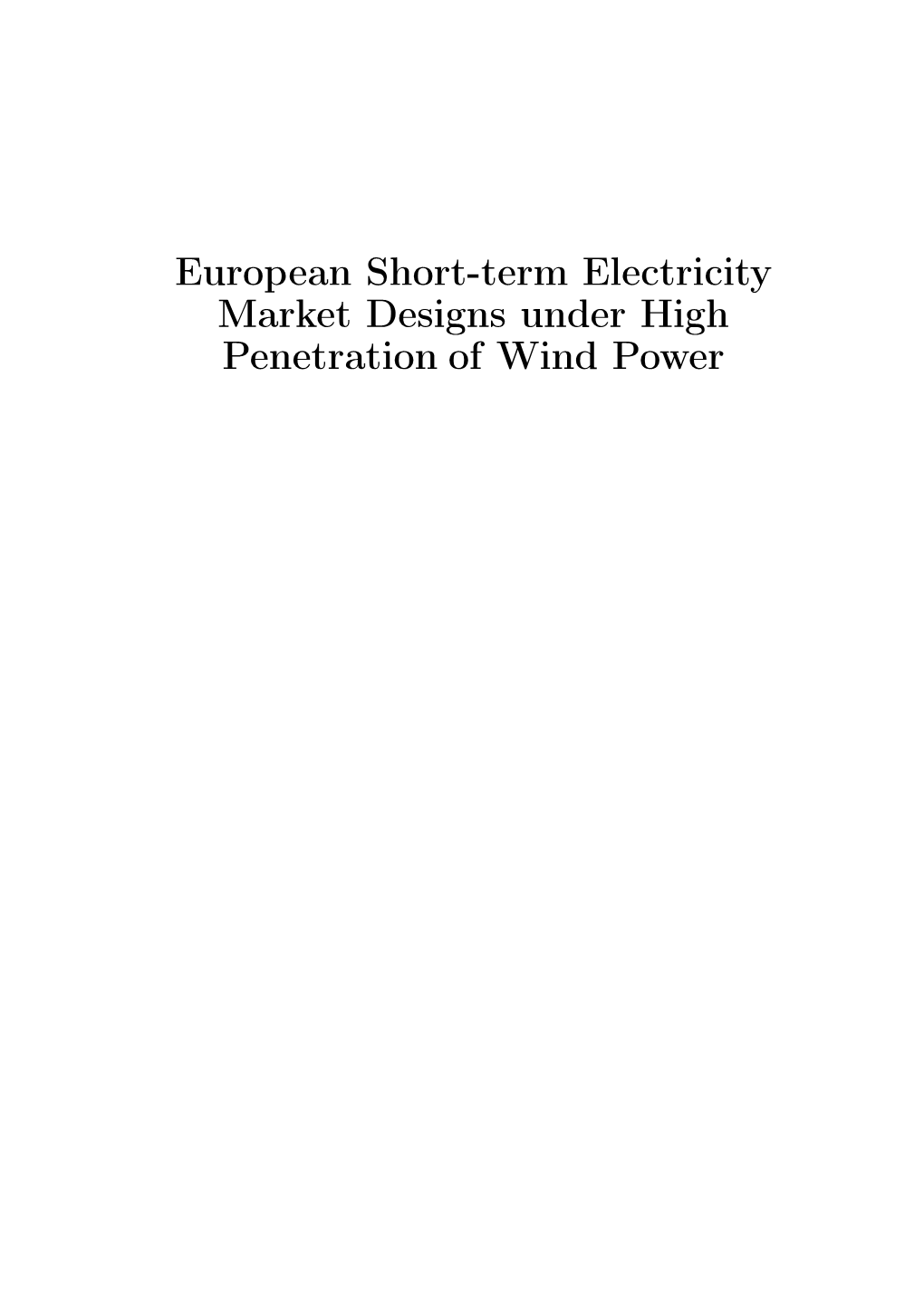 European Short-Term Electricity Market Designs Under High Penetration of Wind Power