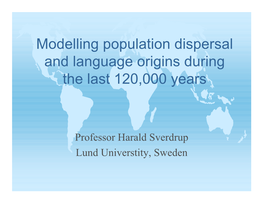Modelling Population Dispersal and Language Origins During the Last 120,000 Years