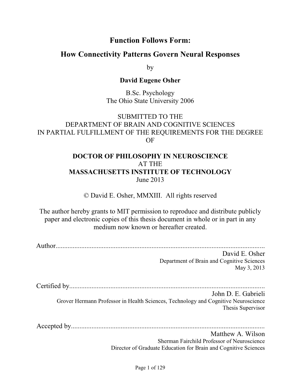 Function Follows Form: How Connectivity Patterns Govern Neural Responses by David Eugene Osher B.Sc