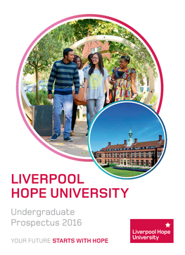LIVERPOOL HOPE UNIVERSITY Undergraduate Prospectus 2016