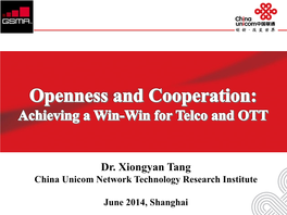 Dr. Xiongyan Tang China Unicom Network Technology Research Institute