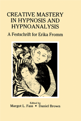CREATIVE MASTERY in HYPNOSIS and HYPNOANALYSIS a Festschrift for Erika Fromm