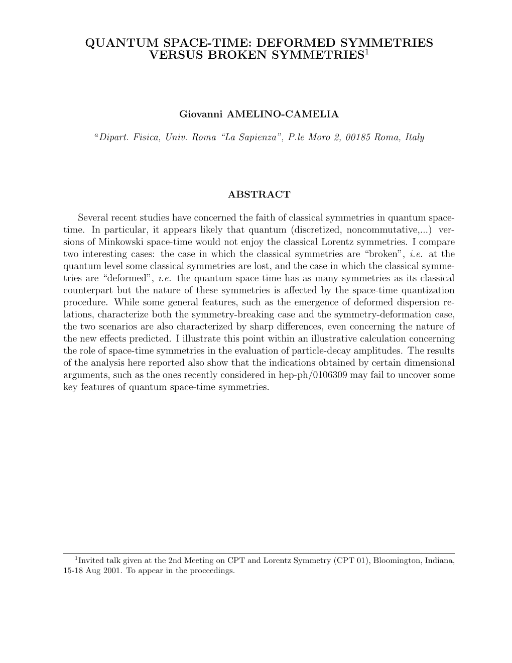 Quantum Space-Time: Deformed Symmetries Versus Broken Symmetries1