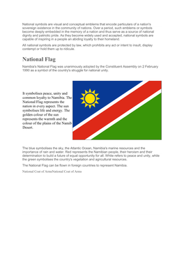 National Flag Namibia's National Flag Was Unanimously Adopted by the Constituent Assembly on 2 February 1990 As a Symbol of the Country's Struggle for National Unity